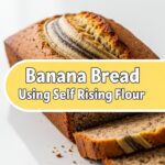 Banana Bread Using Self Rising Flour