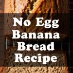 No Egg Banana Bread Recipe