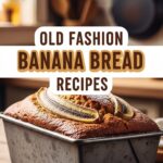 Old Fashion Banana Bread Recipes