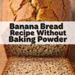 Banana Bread Recipe Without Baking Powder