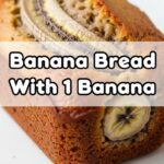 Banana Bread With 1 Banana