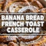 Banana Bread French Toast Casserole