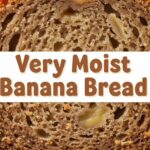 Very Moist Banana Bread