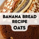 Banana Bread Recipe Oats