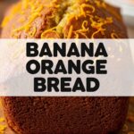 Banana Orange Bread