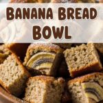 Banana Bread Bowl