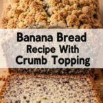 Banana Bread Recipe With Crumb Topping