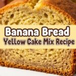 Banana Bread Yellow Cake Mix Recipe