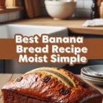 Best Banana Bread Recipe Moist Simple