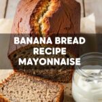 Banana Bread Recipe Mayonnaise