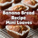 Banana Bread Recipe Mini Loaves