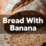 Bread With Banana
