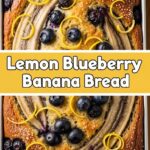 Lemon Blueberry Banana Bread