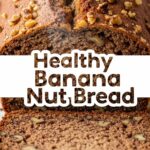 Healthy Banana Nut Bread