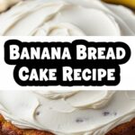 Banana Bread Cake Recipe
