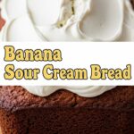 Banana Sour Cream Bread