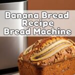 Banana Bread Recipe Bread Machine
