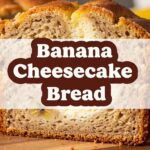 Banana Cheesecake Bread