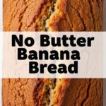 No Butter Banana Bread