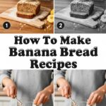 How To Make Banana Bread Recipes