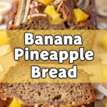 Banana Pineapple Bread