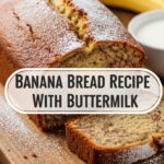 Banana Bread Recipe With Buttermilk