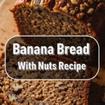 Banana Bread With Nuts Recipe