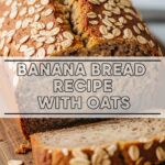 Banana Bread Recipe With Oats