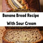 Banana Bread Recipe With Sour Cream