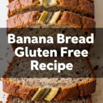 Banana Bread Gluten Free Recipe