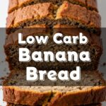 Low Carb Banana Bread