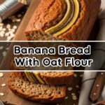 Banana Bread With Oat Flour