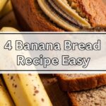 4 Banana Bread Recipe Easy