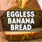 Eggless Banana Bread