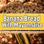 Banana Bread With Mayonnaise