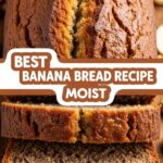 Best Banana Bread Recipe Moist