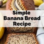 Simple Banana Bread Recipe