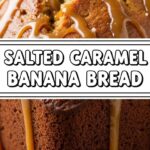 Salted Caramel Banana Bread