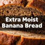 Extra Moist Banana Bread