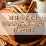 Cinnamon Banana Bread Recipe