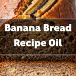 Banana Bread Recipe Oil