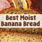 Best Moist Banana Bread