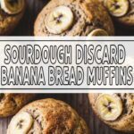 Sourdough Discard Banana Bread Muffins