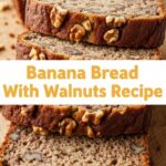 Banana Bread With Walnuts Recipe