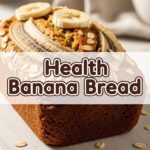 Health Banana Bread