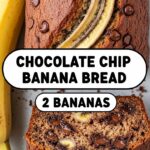 Chocolate Chip Banana Bread 2 Bananas