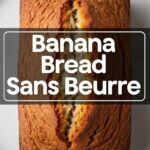 Banana Bread Sans Beurre