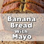 Banana Bread With Mayo