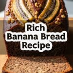 Rich Banana Bread Recipe