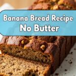 Banana Bread Recipe No Butter